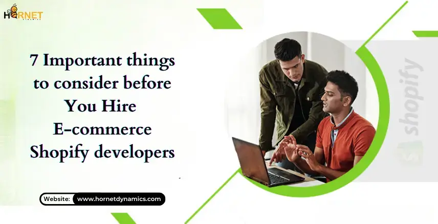 7 Important things to consider before You Hire E-commerce Shopify developers