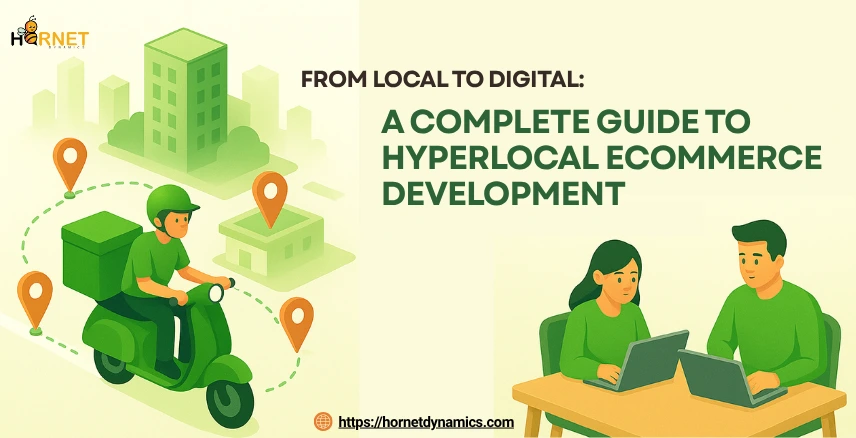 From Local to Digital: A Complete Guide to Hyperlocal eCommerce Development  