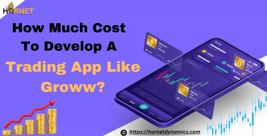How much cost to develop a trading app like Groww?