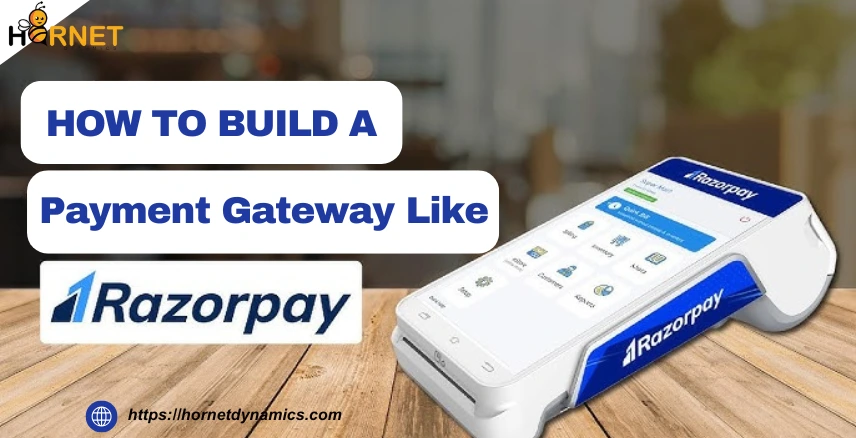 How to Build a Payment Gateway Like Razorpay?