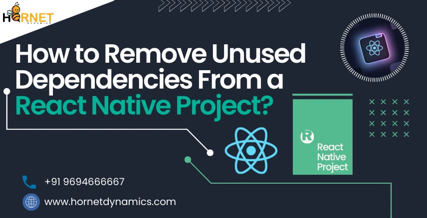 How to Remove Unused Dependencies From a React Native Project?  