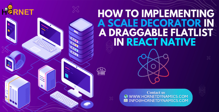 Implementing a Scale Decorator in a Draggable FlatList in React Native  
