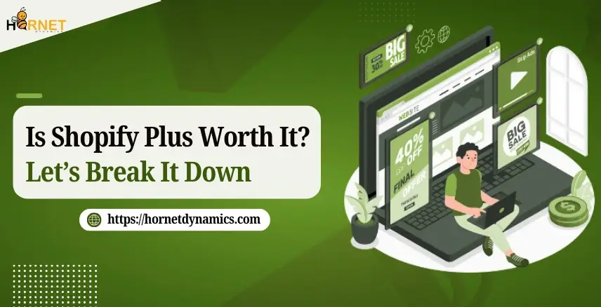 Is Shopify Plus Worth It? Let’s Break It Down  