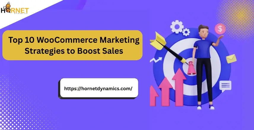 Top 10 WooCommerce Marketing Strategies to Boost Sales