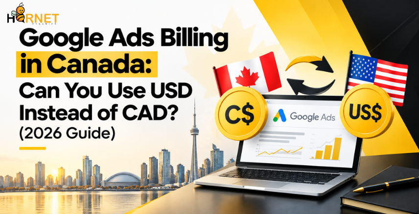 Google Ads Billing in Canada: Can You Use USD Instead of CAD? (2026 Guide)