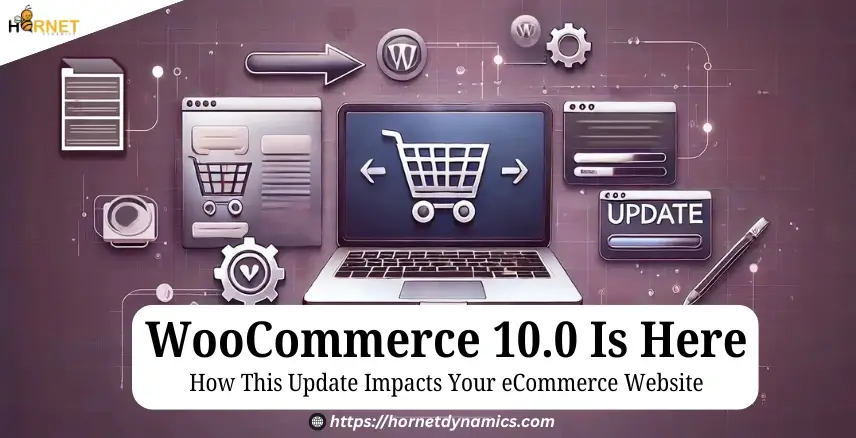 WooCommerce 10.0 Is Here: How This Update Impacts Your eCommerce Website  