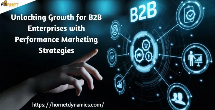 B2B Enterprises Growth with Performance Marketing Strategies  