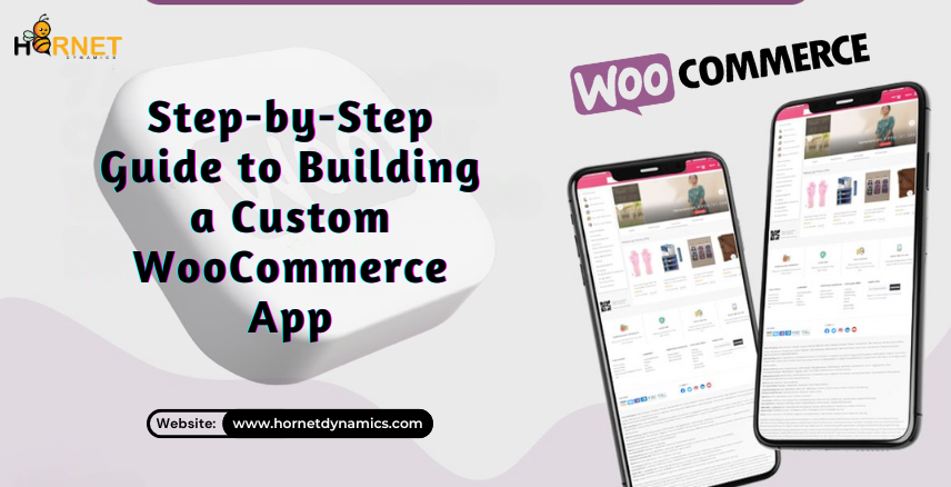 Step-by-Step Guide to Building a Custom WooCommerce App