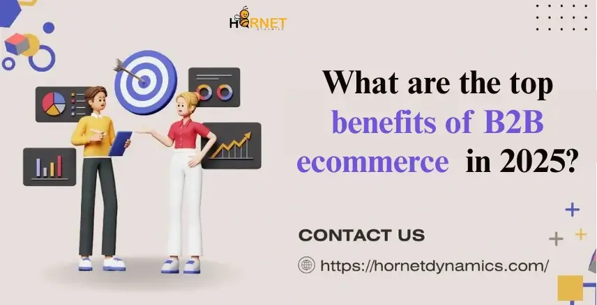 What are the top benefits of B2B ecommerce  in 2025?  