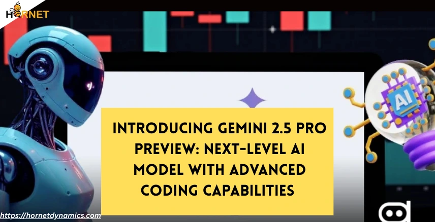 Introducing Gemini 2.5 Pro Preview: Next-Level AI Model with Advanced Coding Capabilities  